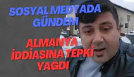 Sosyal Medyada Gündem Olan Almanya İddiasına Tepki Yağdı