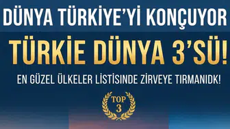 Dünya Türkiye’yi Konuşuyor: En Güzel Ülkeler Listesinde Zirveye Tırmandık!