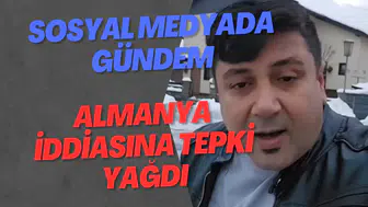 Sosyal Medyada Gündem Olan Almanya İddiasına Tepki Yağdı