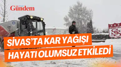 Sivas’ta Kar Yağışı Hayatı Olumsuz Etkiledi: Araçlar Yollarda Kaldı