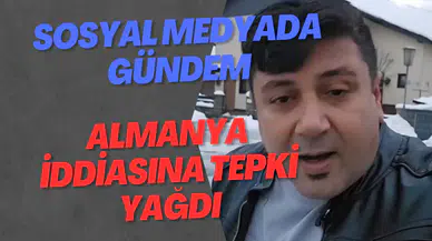 Sosyal Medyada Gündem Olan Almanya İddiasına Tepki Yağdı