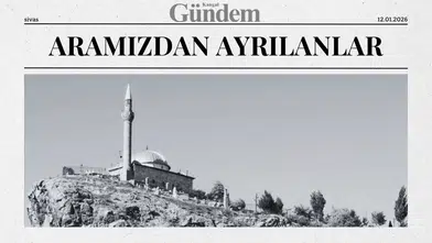 Sivas’ta 12 Ocak 2026 Pazartesi Günü Vefat Edenler