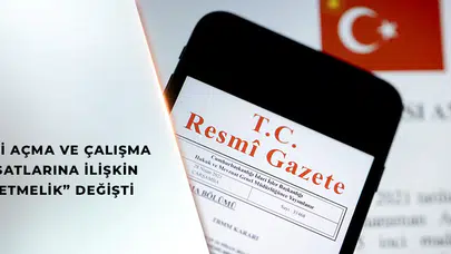 İşyeri Açma ve Çalışma Ruhsatlarına İlişkin Yönetmelikte Değişiklik yapıldı.