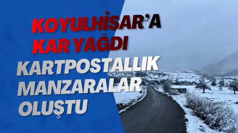 Koyulhisar’a Kar Yağdı: Kartpostallık Manzaralar Oluştu
